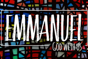 Emmanuel - God with Us