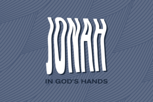 Jonah: In God's Hands