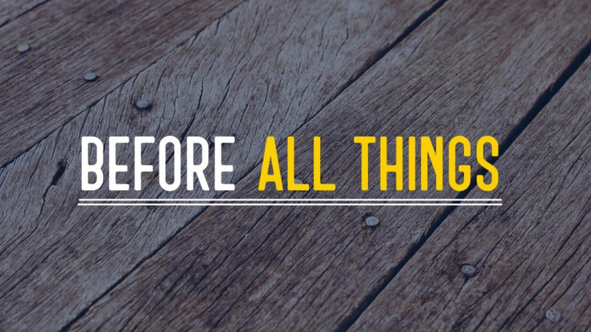 Before All Things