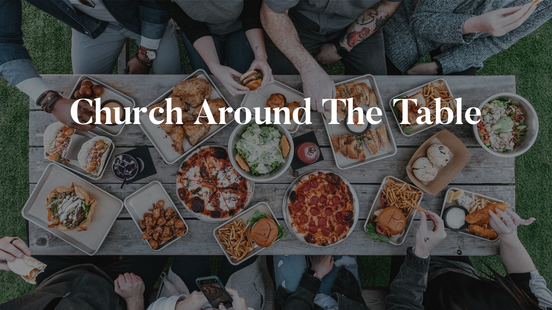 Church Around The Table – Sermon Notes + Discussion Questions